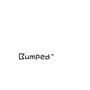 Bumped